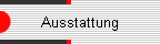 Ausstattung